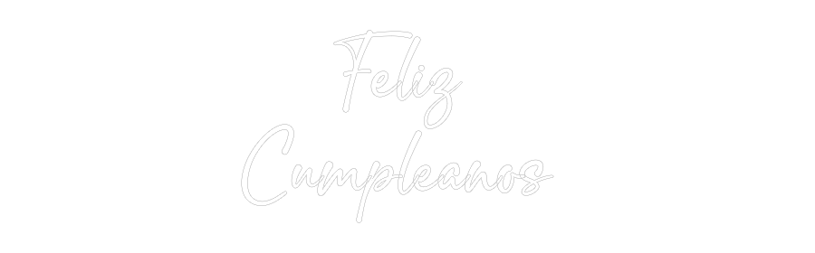 Custom Neon: Feliz 
Cumpl...