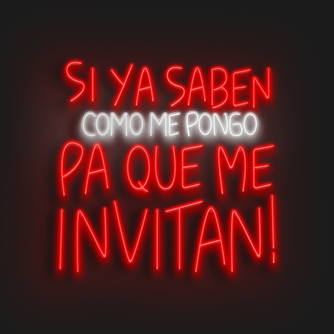 Si ya saben como me pongo pa que me invitan en Neón LED