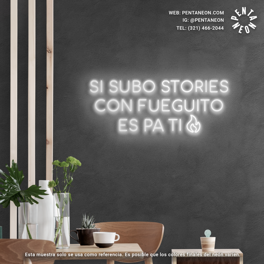 Si subo stories con fueguito es pa ti  en Neón LED