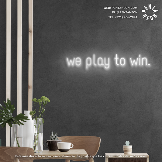 We play to win en Neón LED