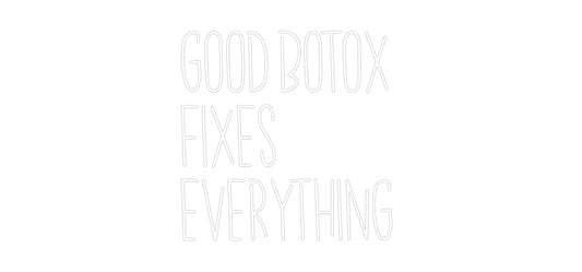 Custom Neon: Good Botox 
...