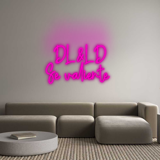 Custom Neon: DL&LD
Se val...