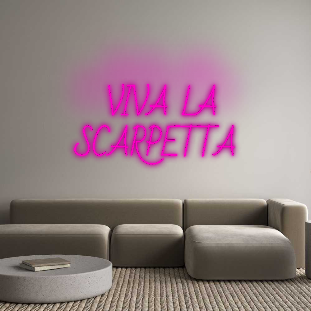 Custom Neon:  VIVA LA
SCA...