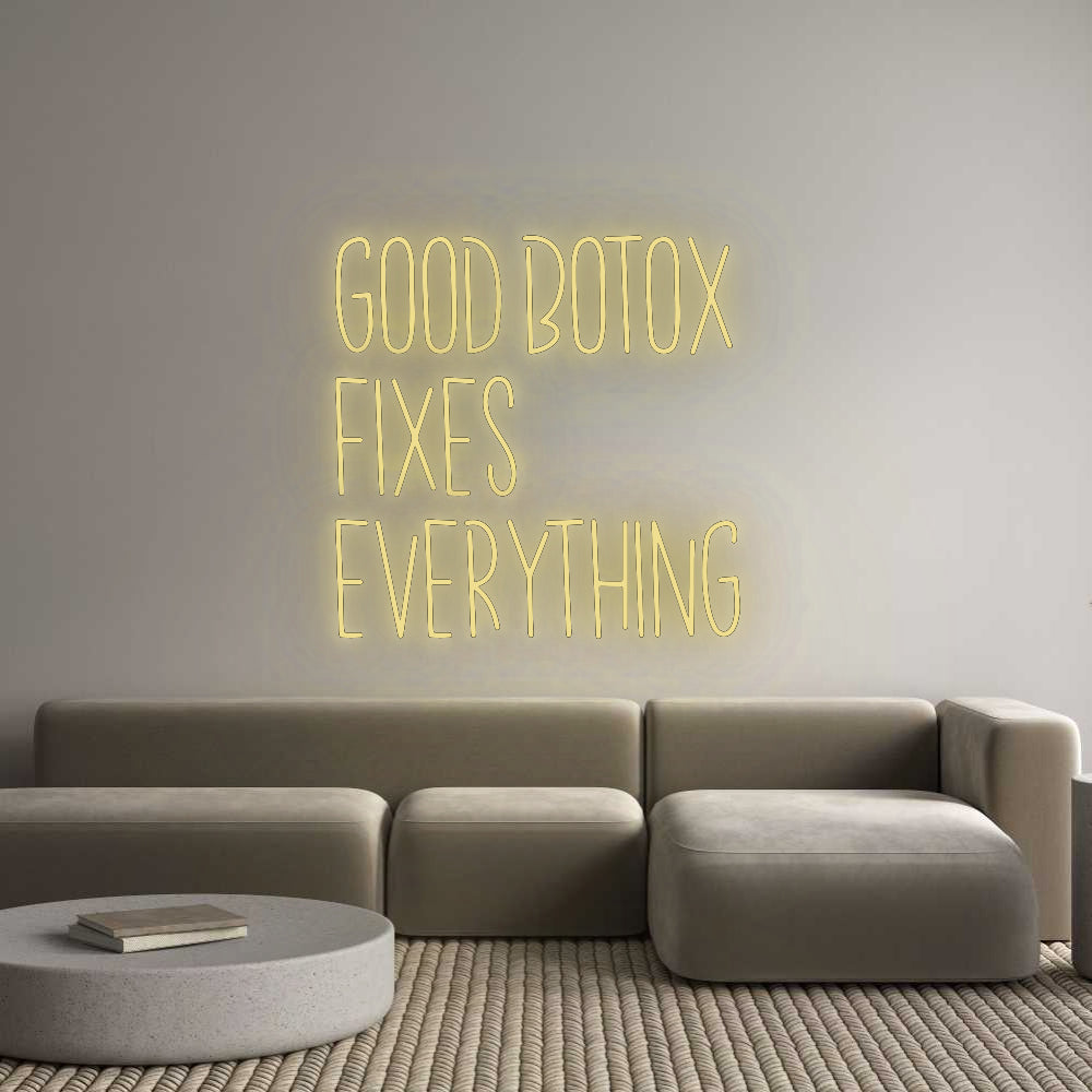 Custom Neon: Good Botox 
...