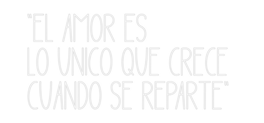 Custom Neon: "EL AMOR ES
...