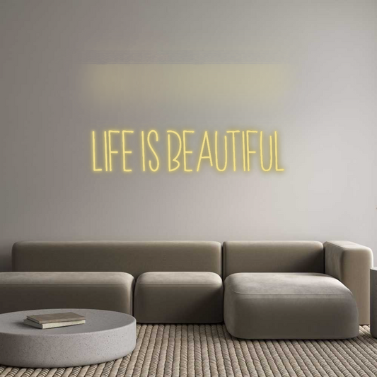 Custom Neon: Life is Beaut...