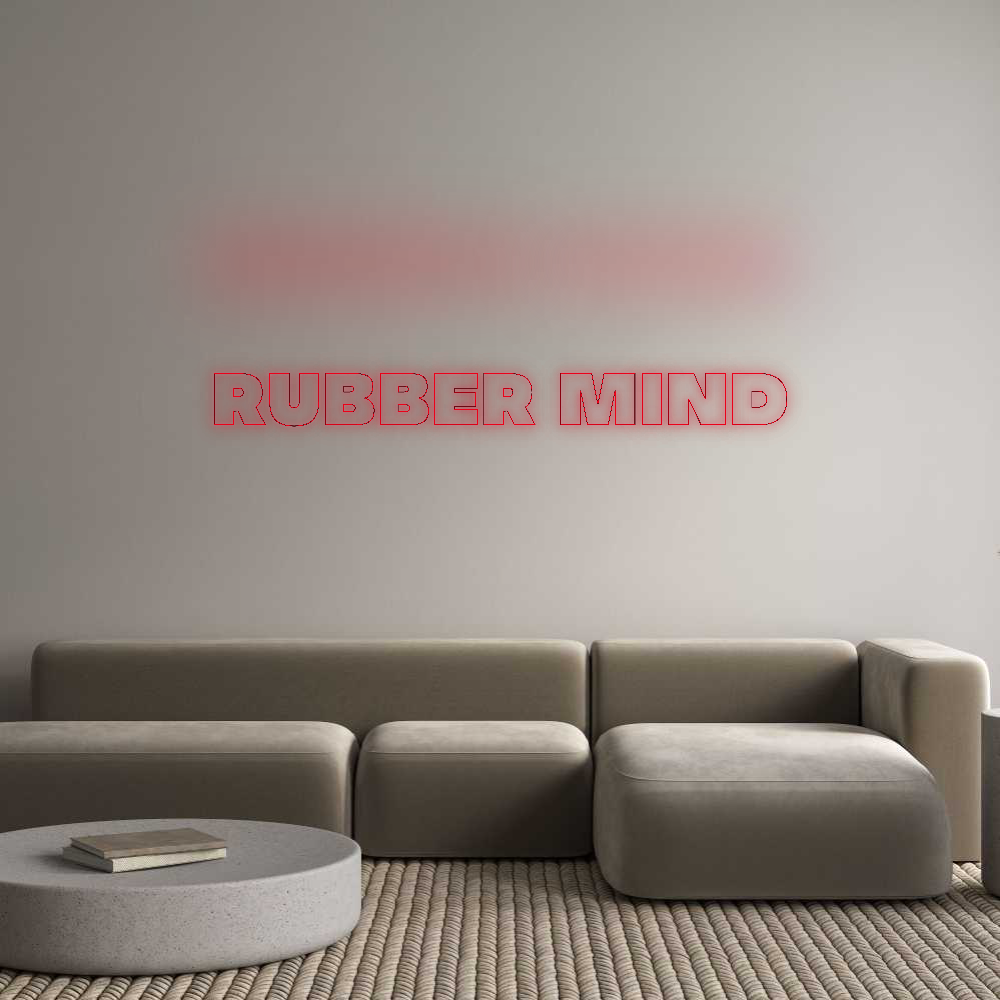 Custom Neon: RUBBER MIND