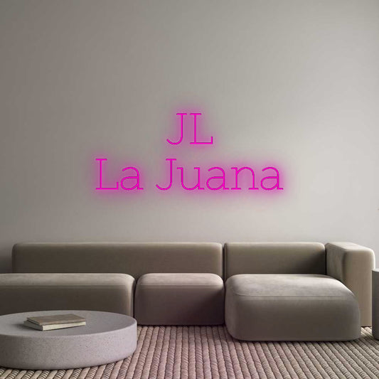 Custom Neon: JL
La Juana