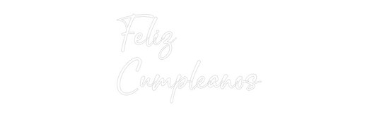 Custom Neon: Feliz 
Cumpl...