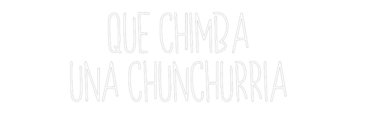 Custom Neon: Que chimba 
...