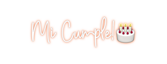 Custom Neon: Mi Cumple!🎂