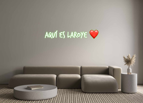 Custom Neon: Aquí es Laroy...