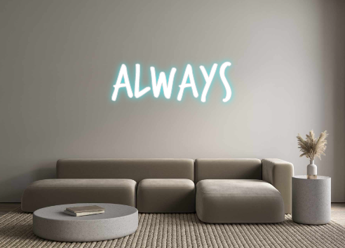 Custom Neon: Always