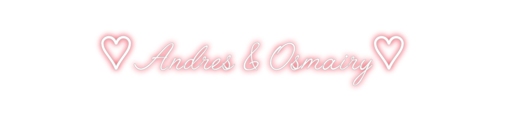 Custom Neon: ♡Andres & Osm...