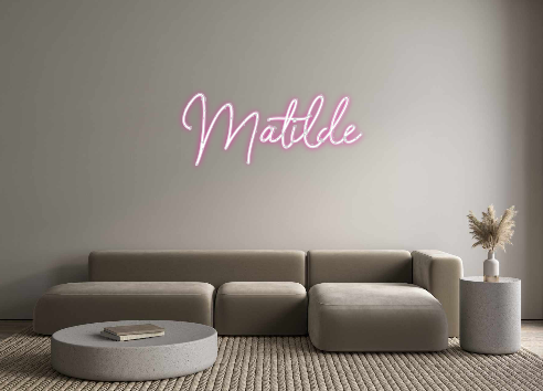 Custom Neon: Matilde