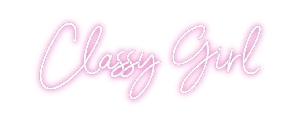 Custom Neon: Classy Girl