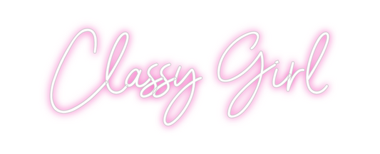 Custom Neon: Classy Girl