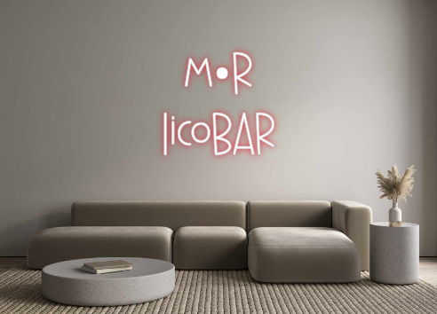 Custom Neon: M•R
LICOBAR