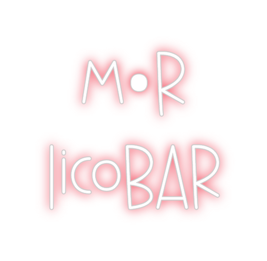 Custom Neon: M•R
LICOBAR