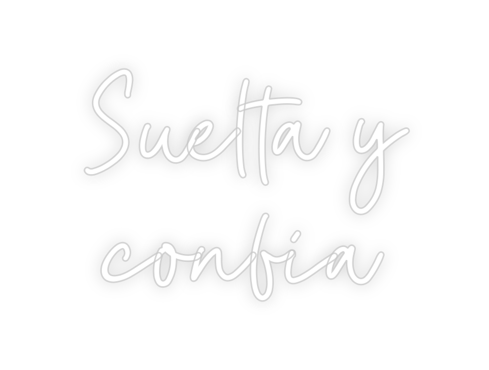 Custom Neon: Suelta y 
con...