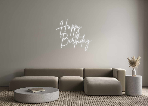 Custom Neon: Happy
Birthday