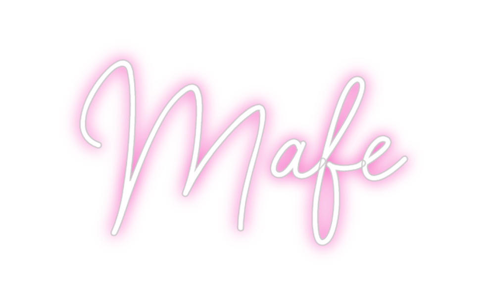 Custom Neon: Mafe