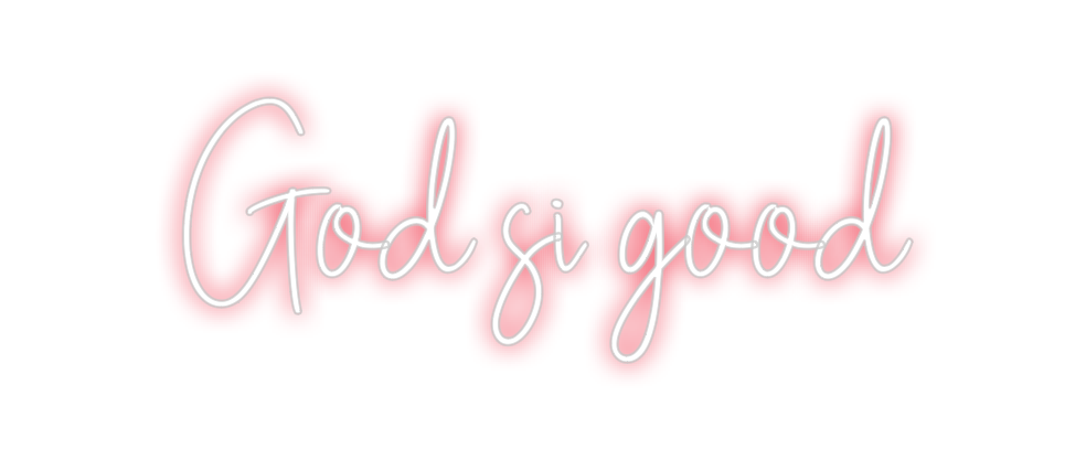 Custom Neon: God si good