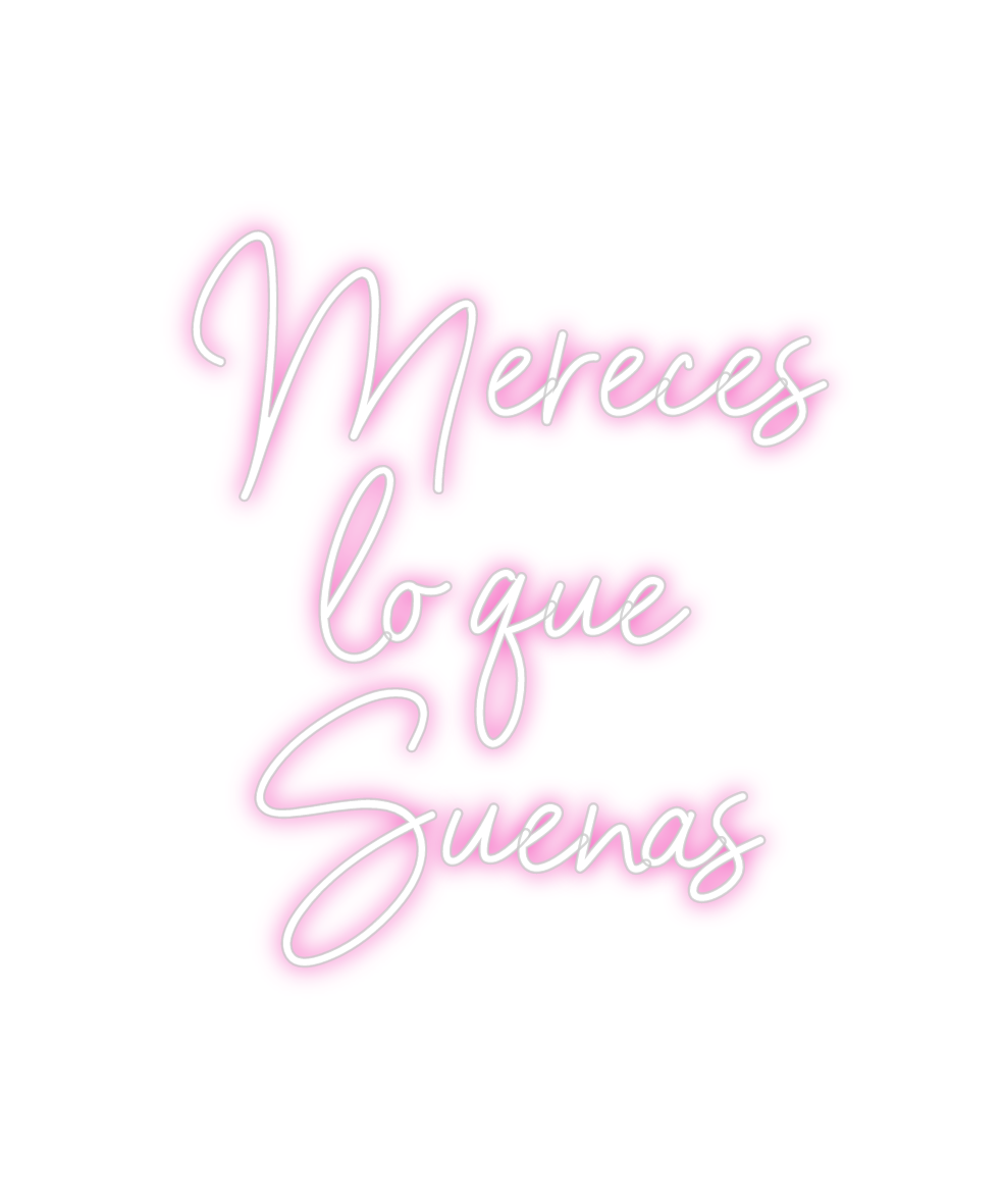 Custom Neon: Mereces
lo qu...