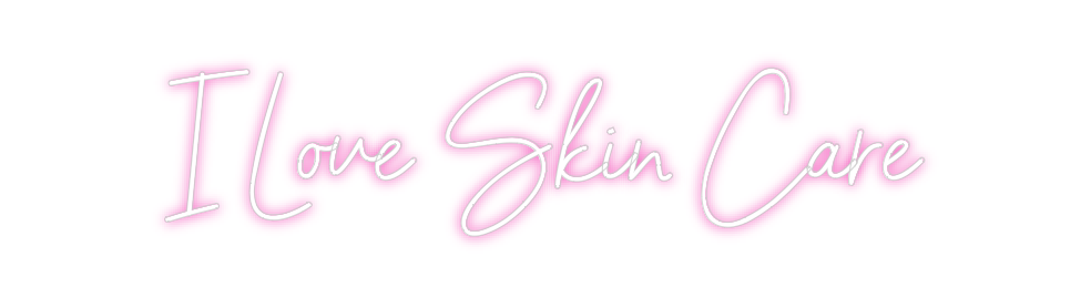 Custom Neon: I Love Skin C...