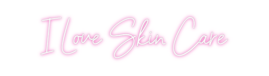 Custom Neon: I Love Skin C...