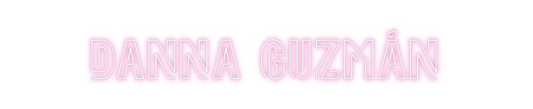 Custom Neon: Danna Guzmán