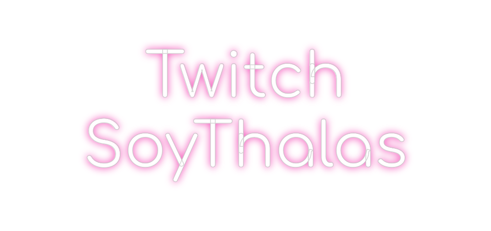 Custom Neon: Twitch 
SoyTh...