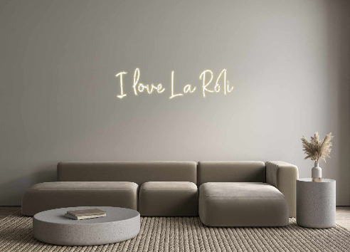 Custom Neon: I love La Roli