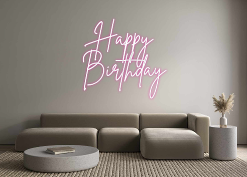 Custom Neon: Happy 
 Birth...