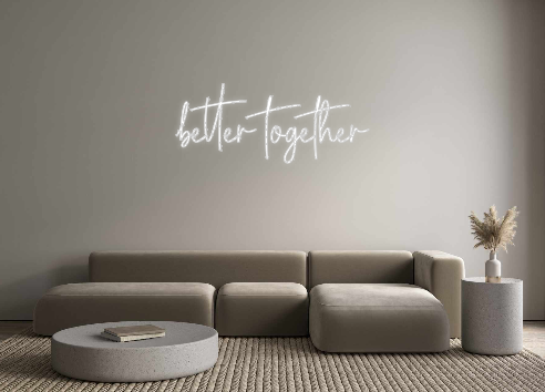 Custom Neon: better together