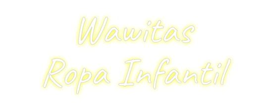 Custom Neon: Wawitas 
Ropa...