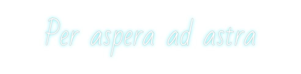 Custom Neon: Per aspera ad...