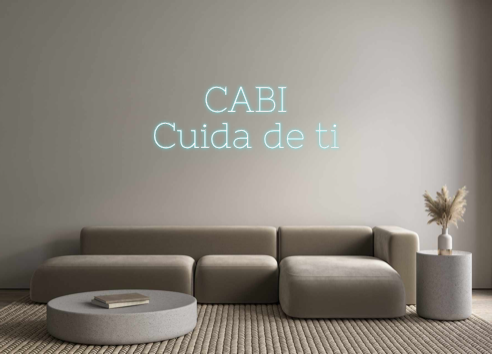 Custom Neon: CABI
Cuida de...