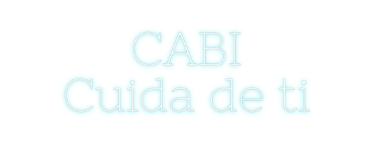 Custom Neon: CABI
Cuida de...