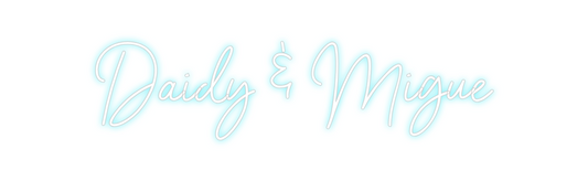 Custom Neon: Daidy & Migue