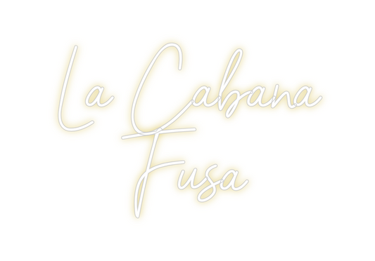 Custom Neon: La Cabaña
Fusa