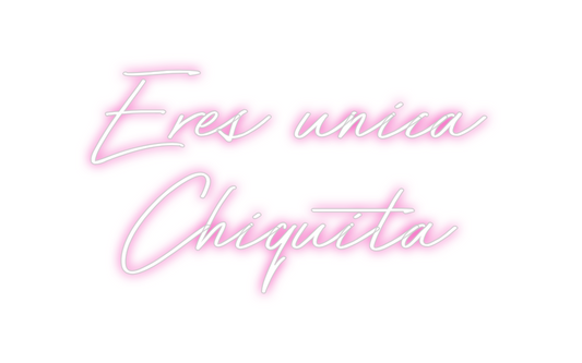 Custom Neon: Eres unica
Ch...