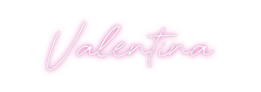 Custom Neon: Valentina