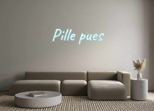 Custom Neon: Pille pues