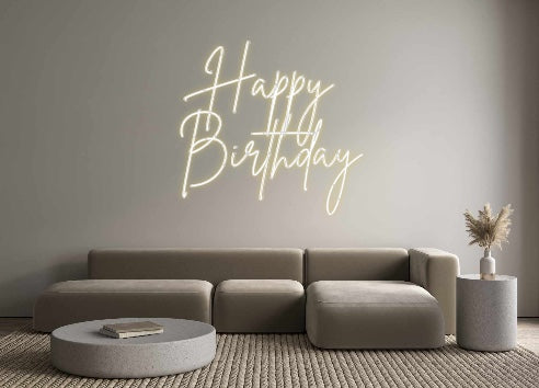 Custom Neon: Happy 
Birth...