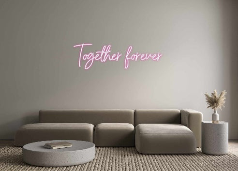 Custom Neon: Together fore...