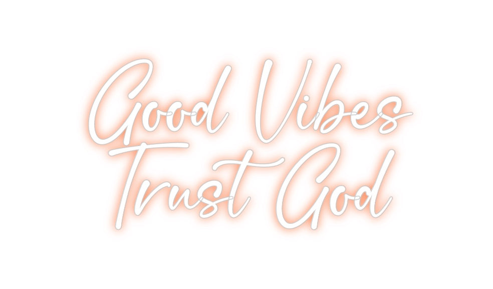 Custom Neon: Good Vibes
 ...