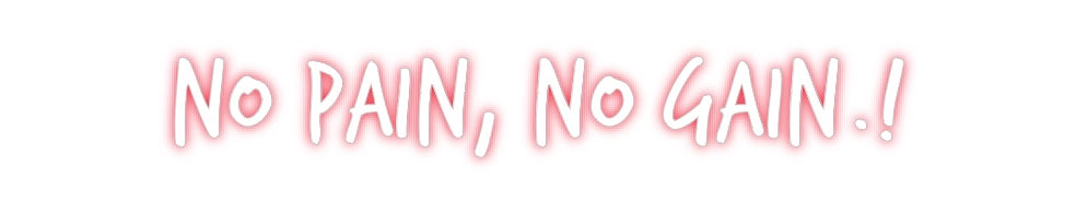 Custom Neon: NO Pain, NO G...