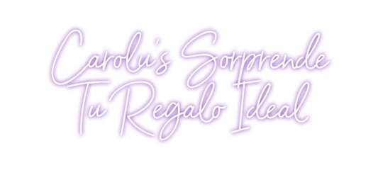 Custom Neon: Carolu's Sorp...