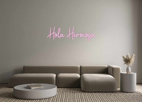 Custom Neon: Hola Hermosa